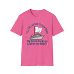 Tell The Captain To Slow Down My Drink Package Expires Friday T-Shirt