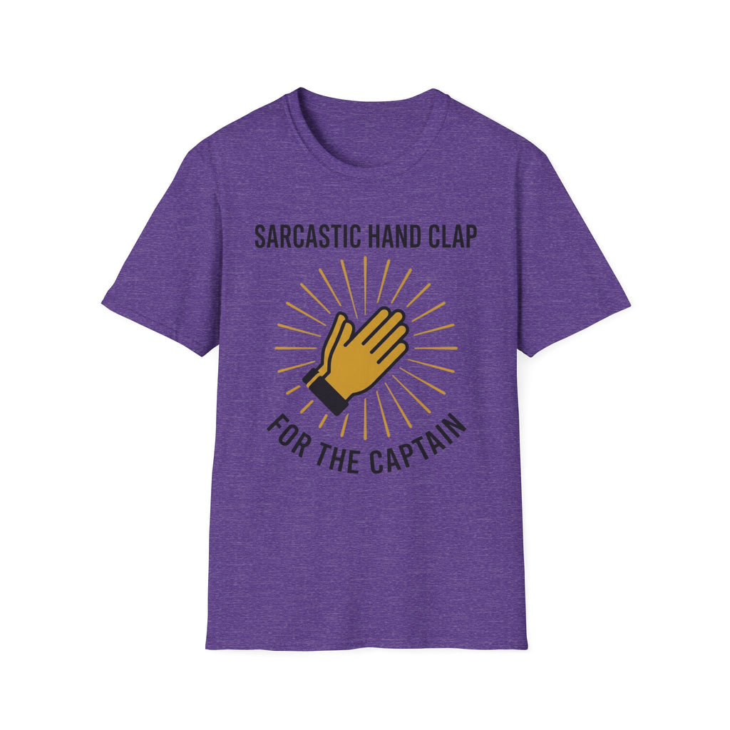 Sarcastic Clap For The Captain T-Shirt