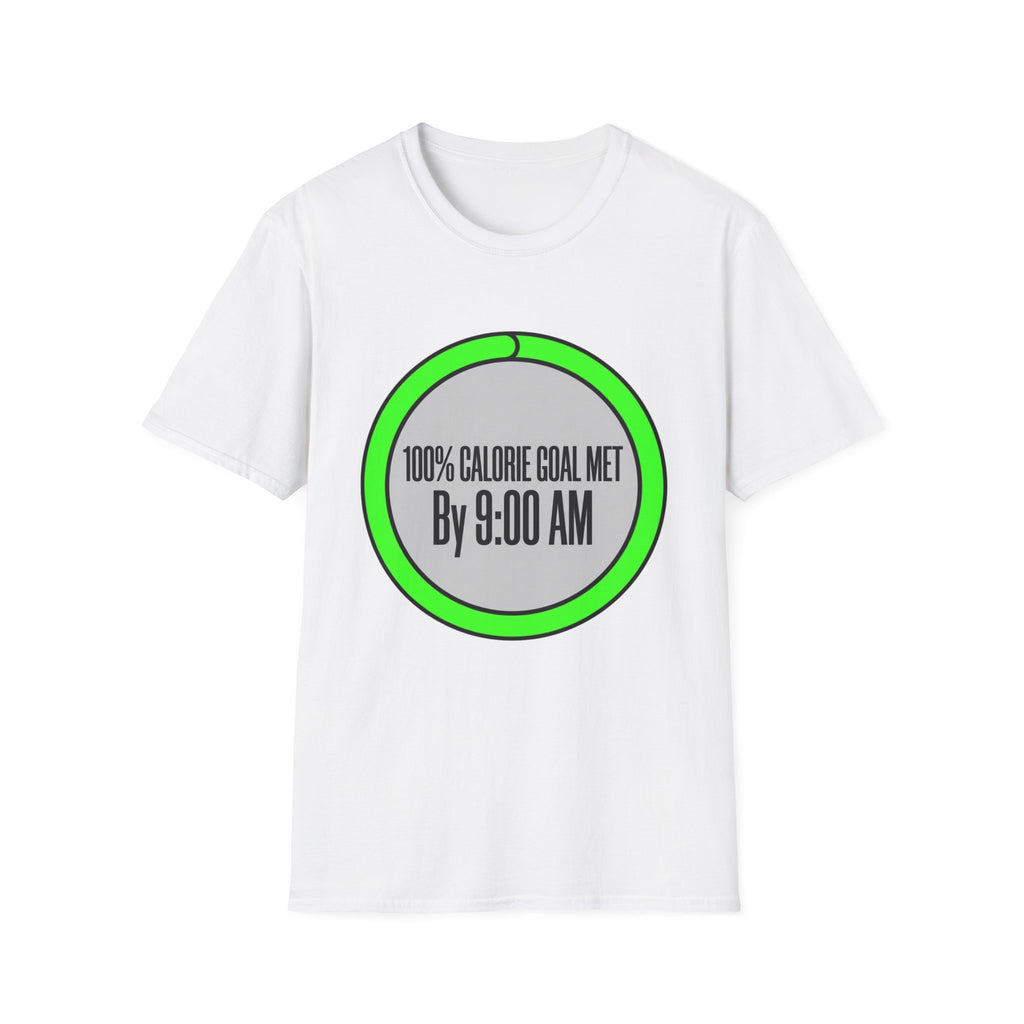 100% Calorie Met By 9:00am T-Shirt