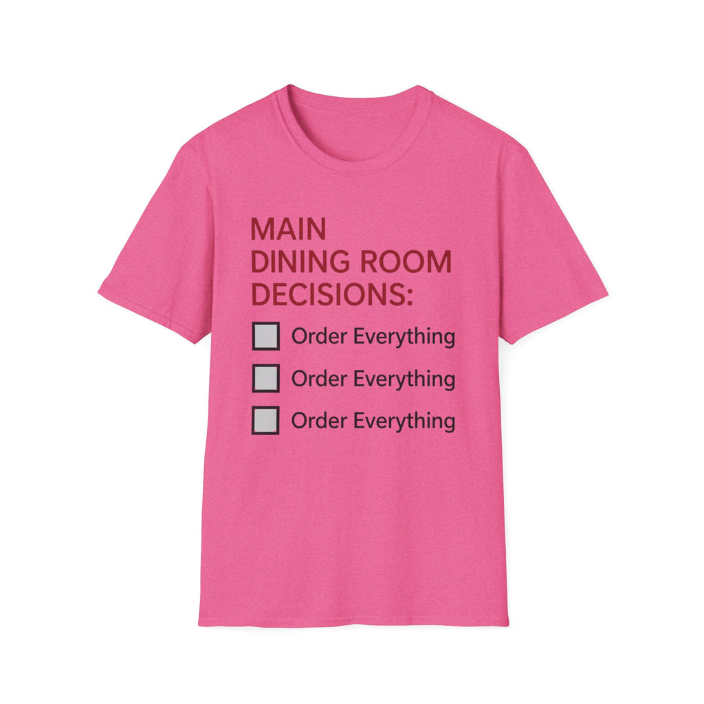 Main Dining Room Decisions T-Shirt