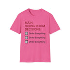 Main Dining Room Decisions T-Shirt