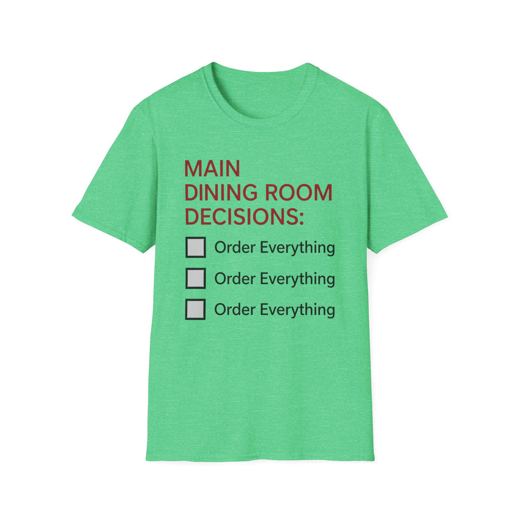 Main Dining Room Decisions T-Shirt