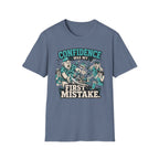 Confidence Was My First Mistake T-Shirt