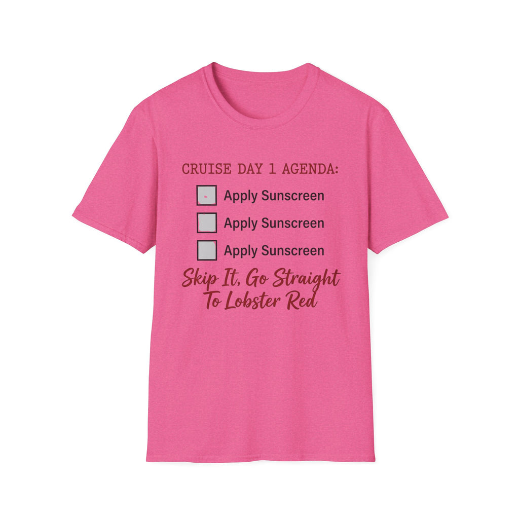 Cruise Day 1 Agenda Apply Sunscreen T-Shirt