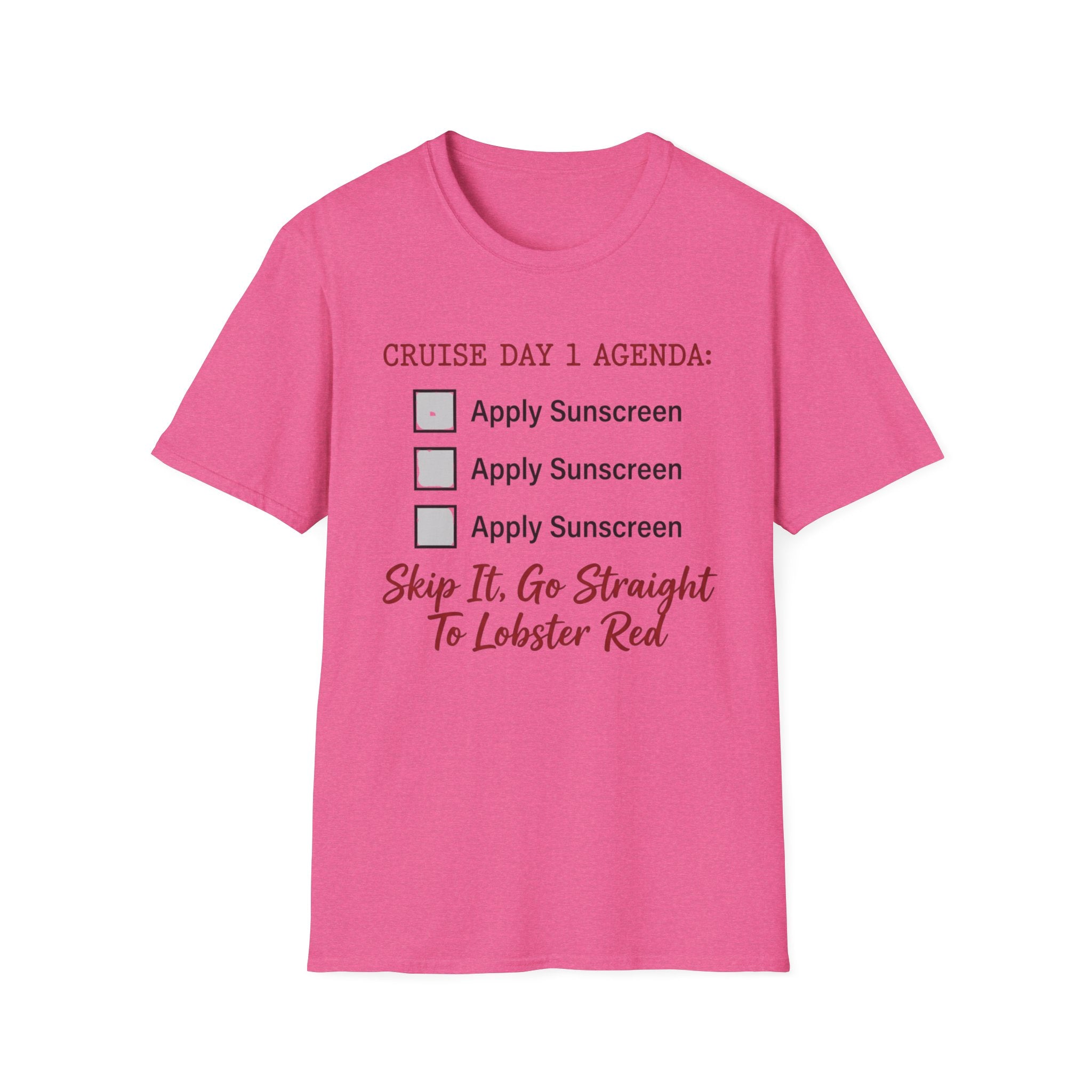 Cruise Day 1 Agenda Apply Sunscreen T-Shirt