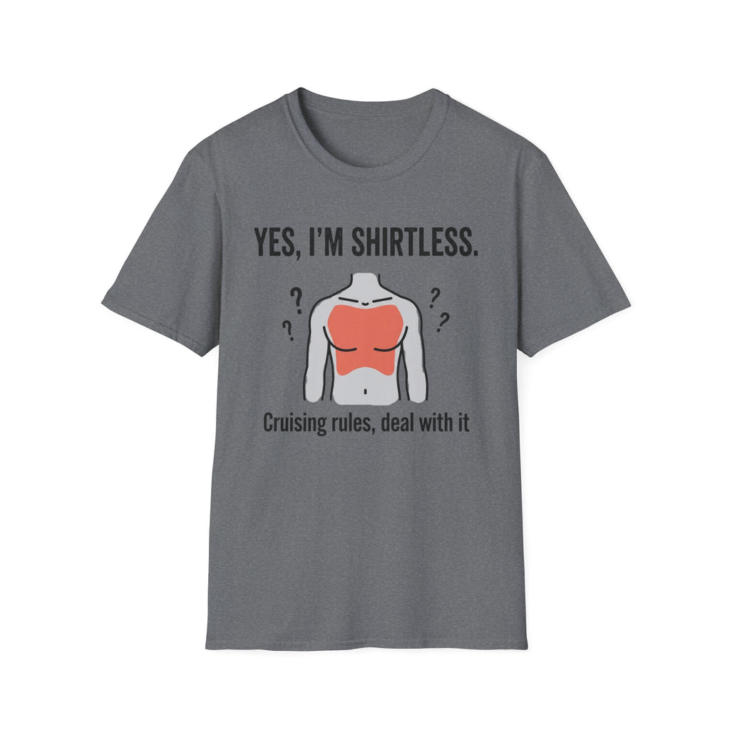 Yes I'm Shirtless Cruising Rules Deal With It T-Shirt