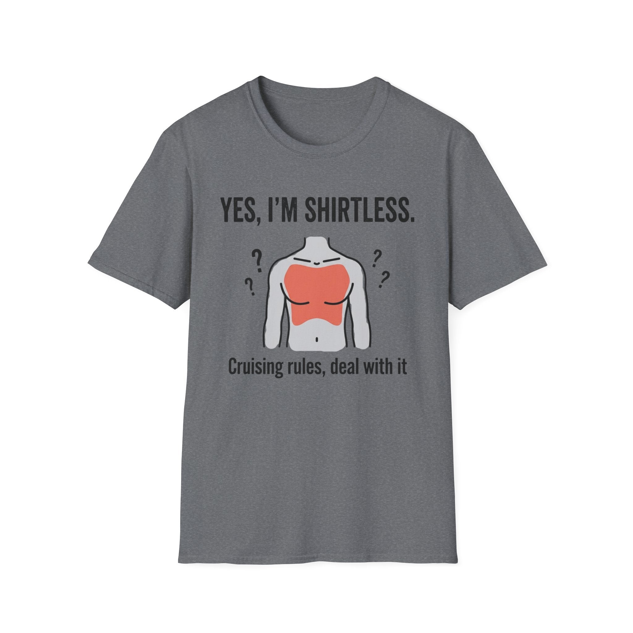 Yes I'm Shirtless Cruising Rules Deal With It T-Shirt