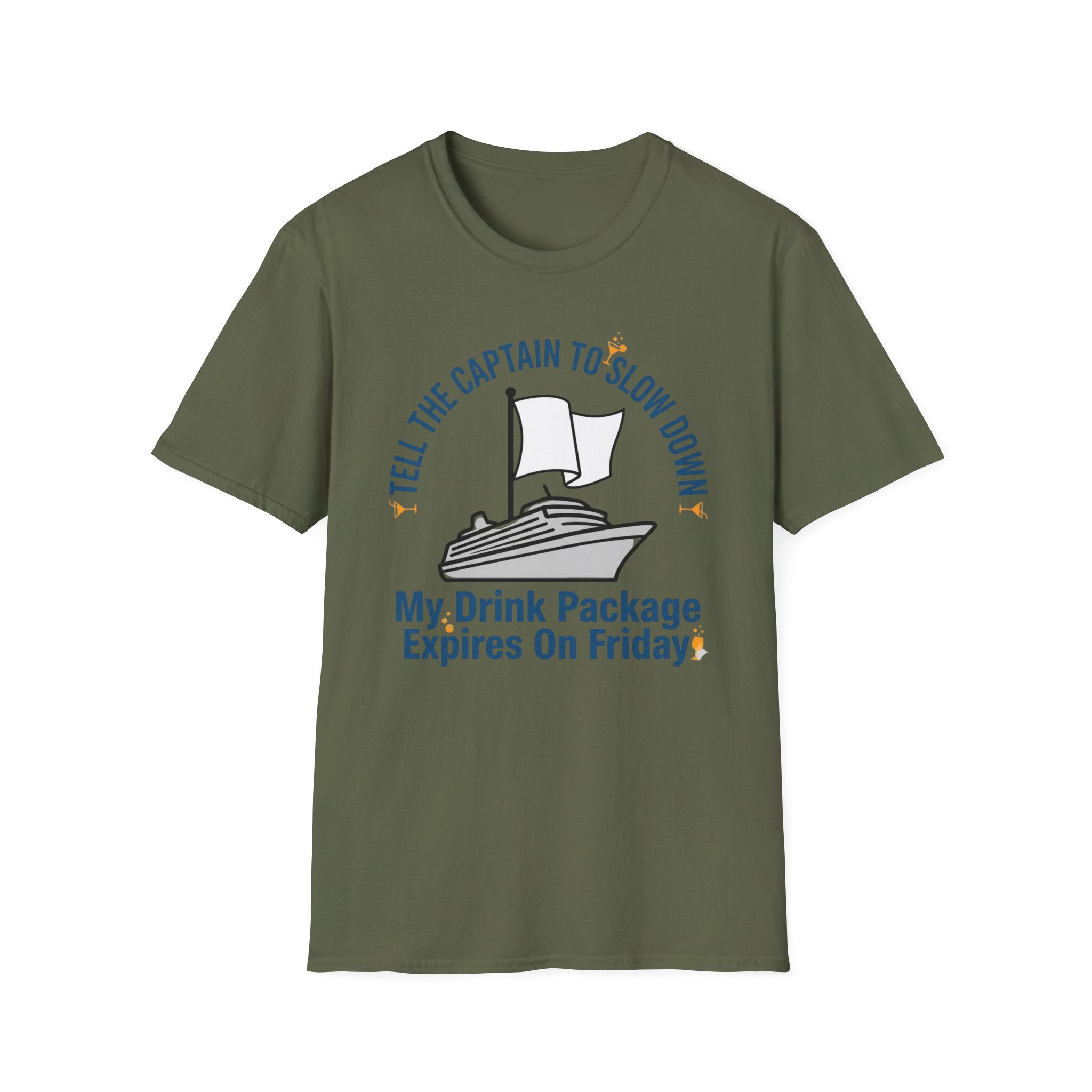 Tell The Captain To Slow Down My Drink Package Expires Friday T-Shirt