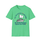 Tell The Captain To Slow Down My Drink Package Expires Friday T-Shirt