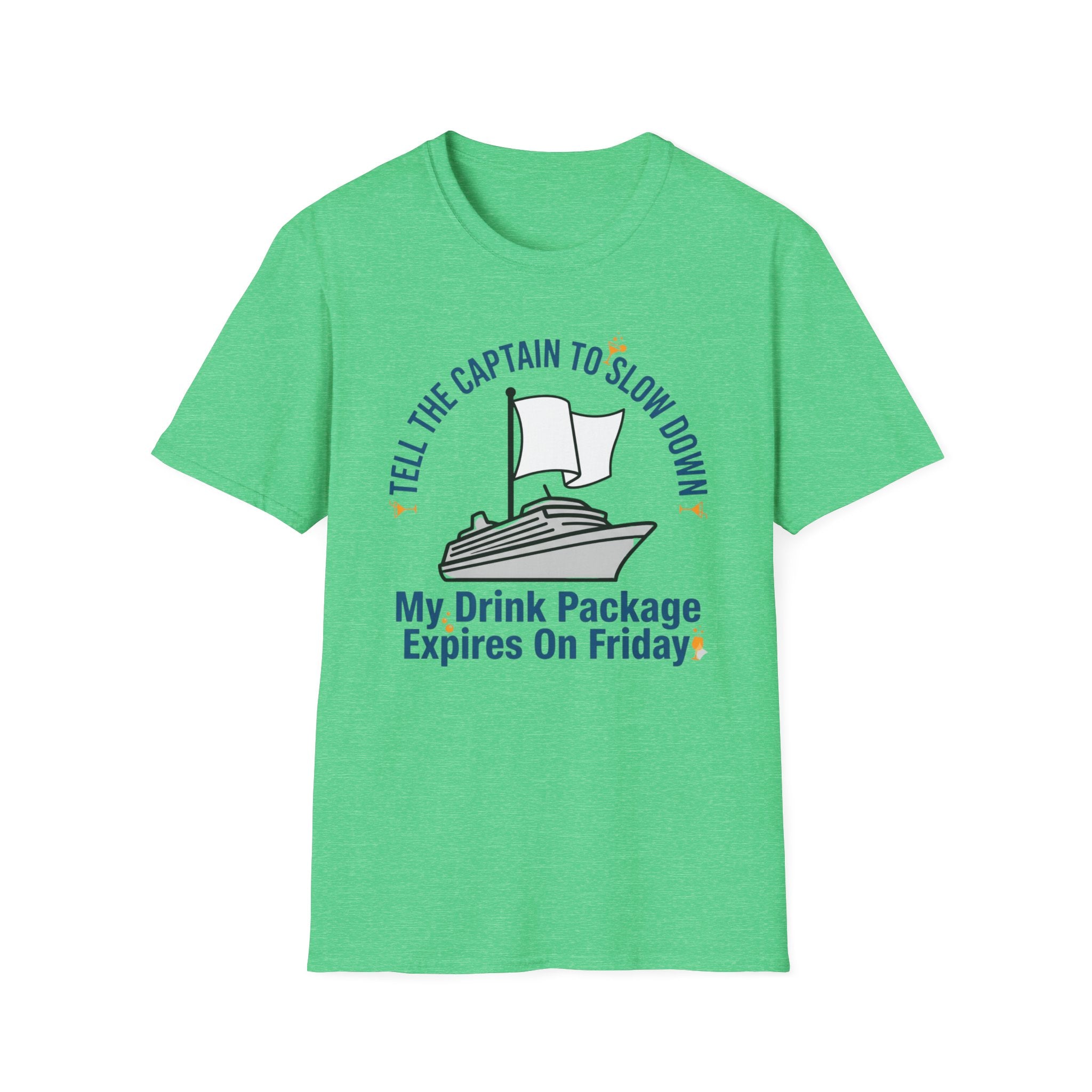 Tell The Captain To Slow Down My Drink Package Expires Friday T-Shirt