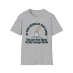 If The Music Is Too Loud T-Shirt