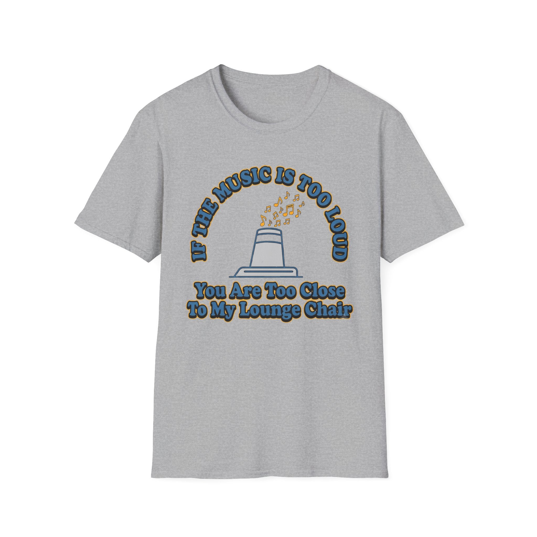 If The Music Is Too Loud T-Shirt
