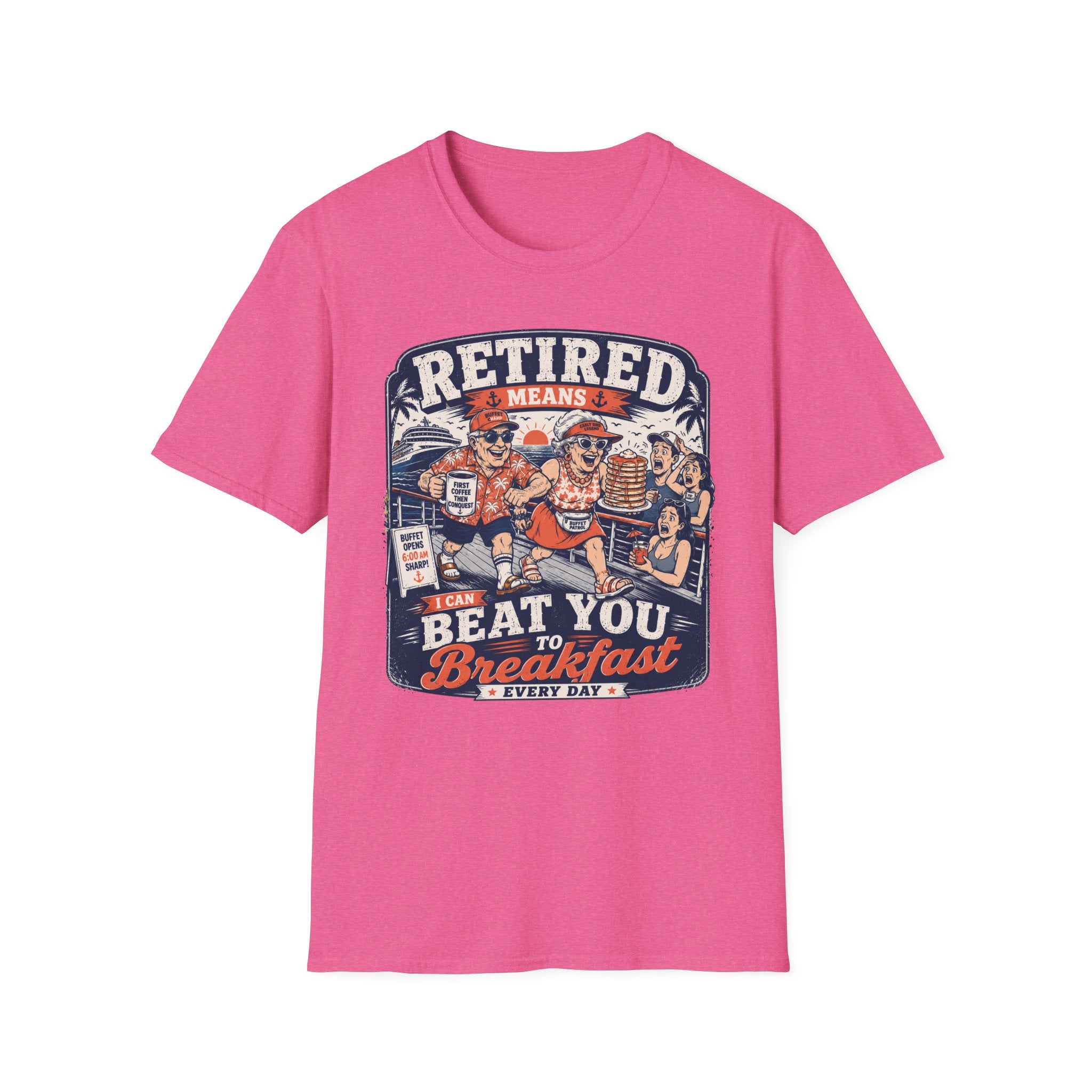 Retired Means Beat You To Breakfast T-Shirt