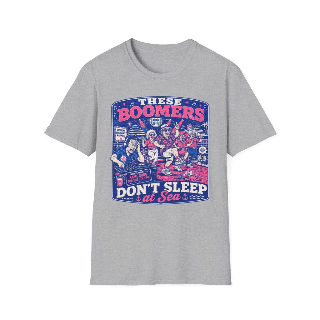 These Boomers Don't Sleep At Sea T-Shirt