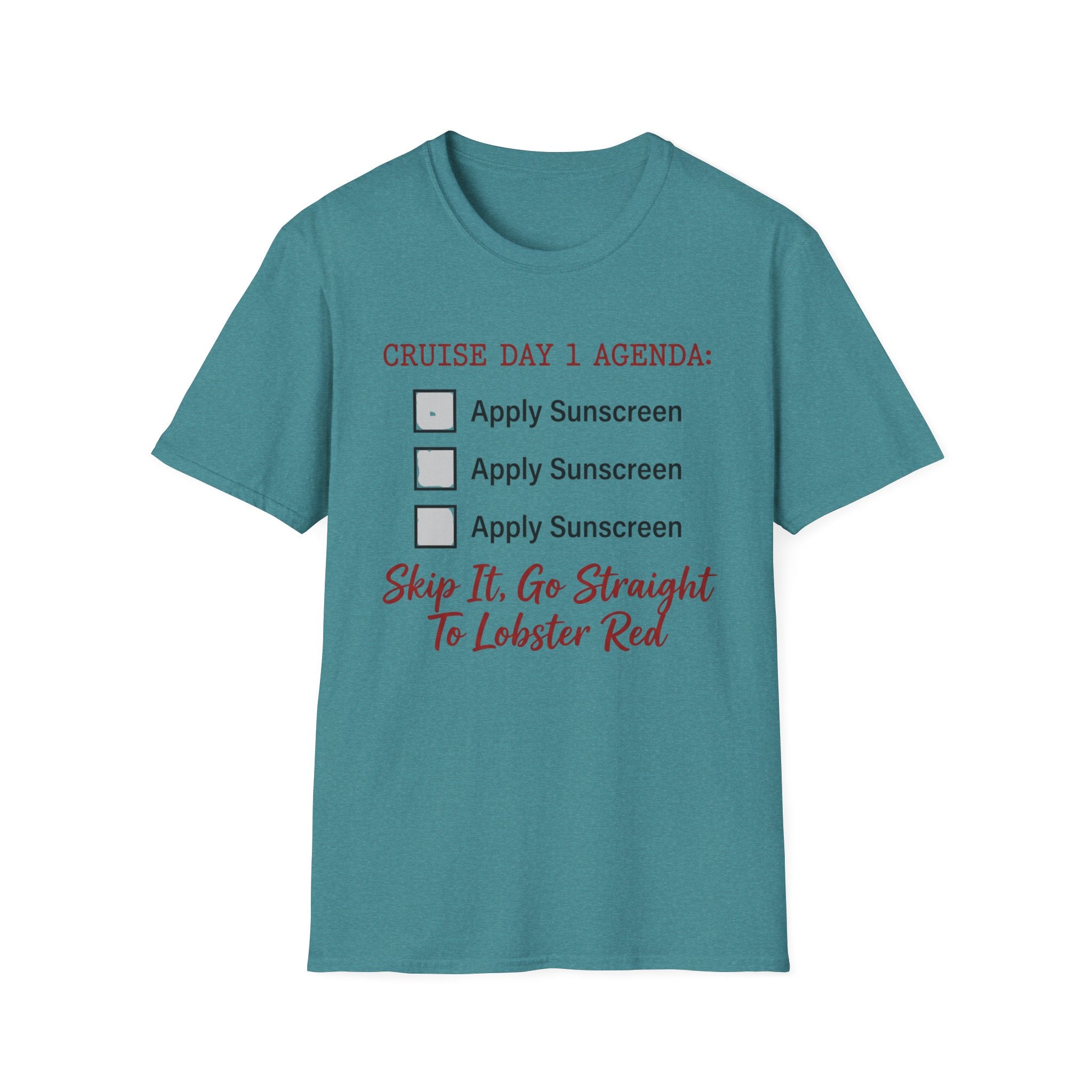 Cruise Day 1 Agenda Apply Sunscreen T-Shirt