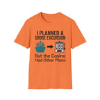 I Planned A Shore Excursion But Casino Had Other Plans T-Shirt