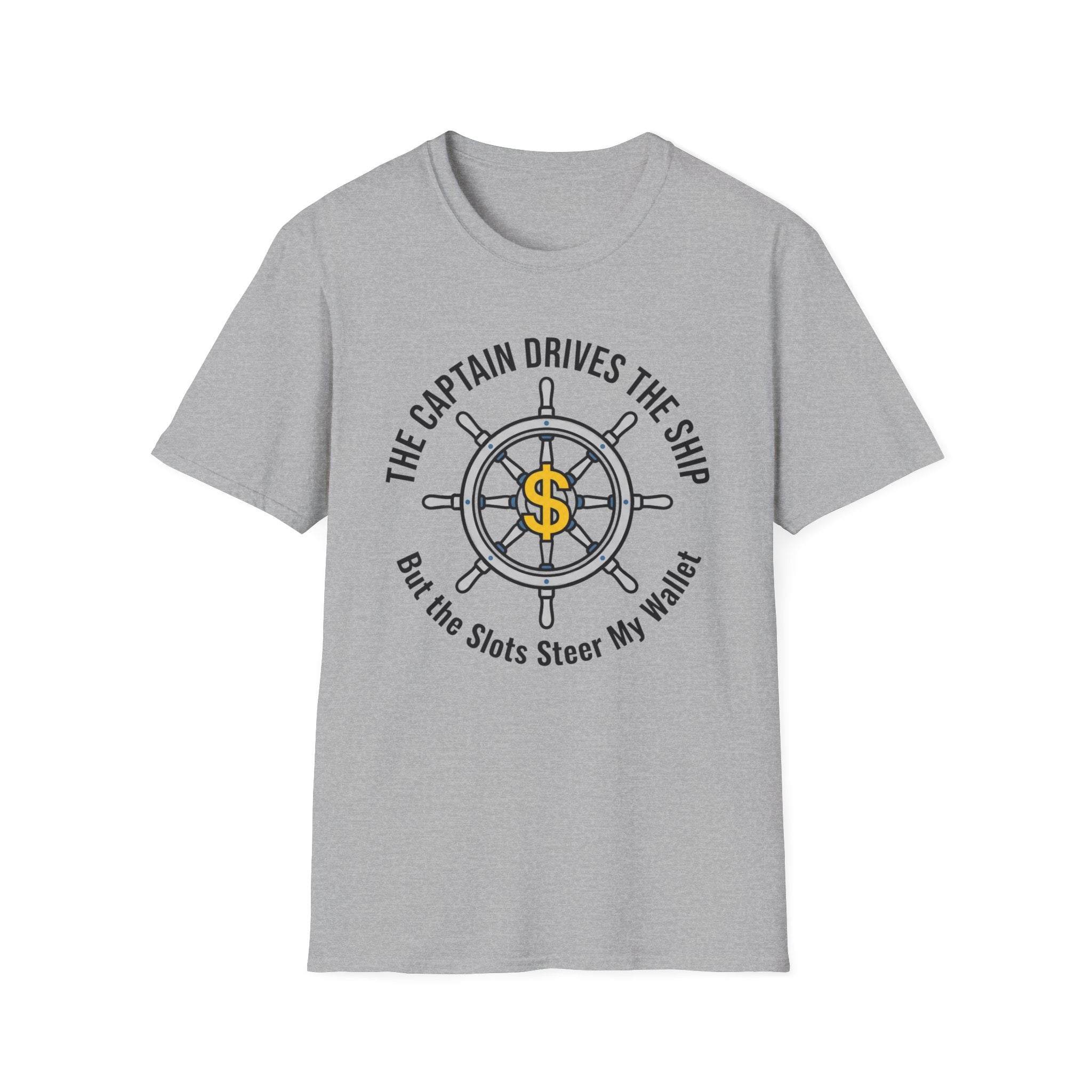 The Captain Drives The Ship The Slots Steer My Wallet T-Shirt