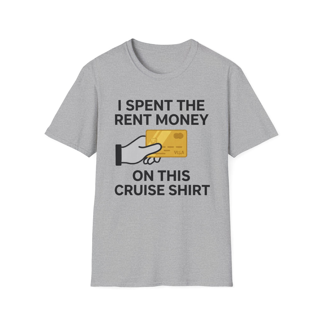 I Spent The Money On This Cruise T-Shirt