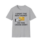 I Spent The Money On This Cruise T-Shirt