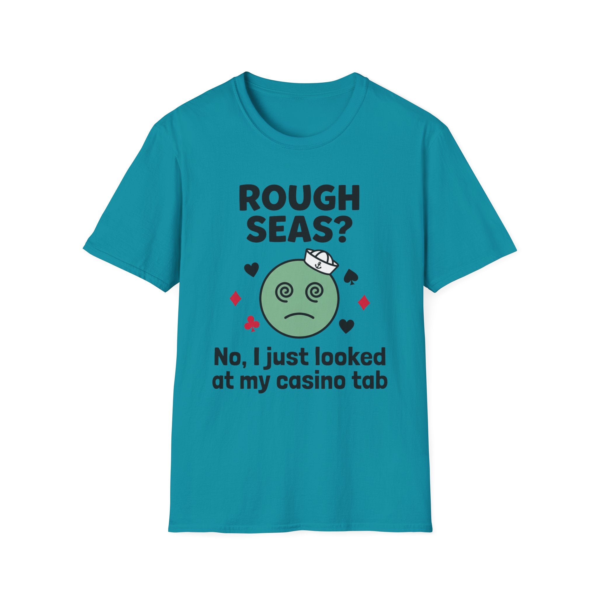 Rough Seas-No I Just Looked At My Casino Tab T-Shirt