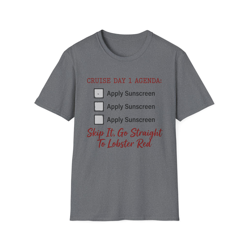 Cruise Day 1 Agenda Apply Sunscreen T-Shirt
