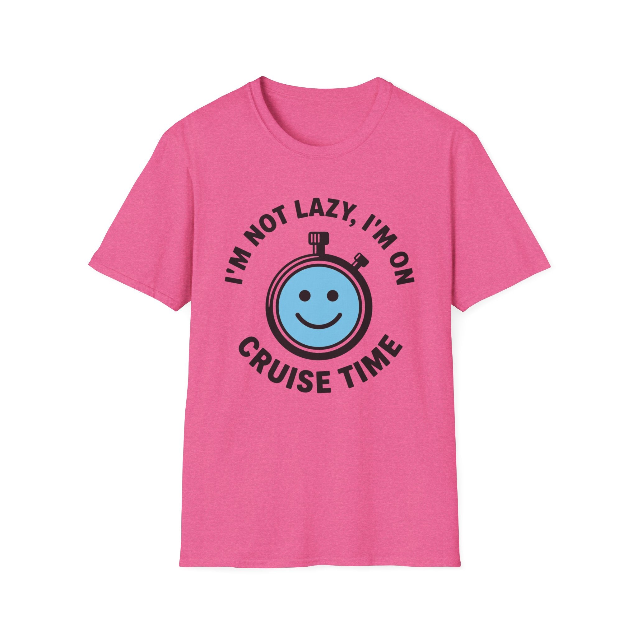 I'm Not Lazy I'm On Cruise Time T-Shirt