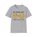 Do I Know You-Probably From The Elevator T-Shirt