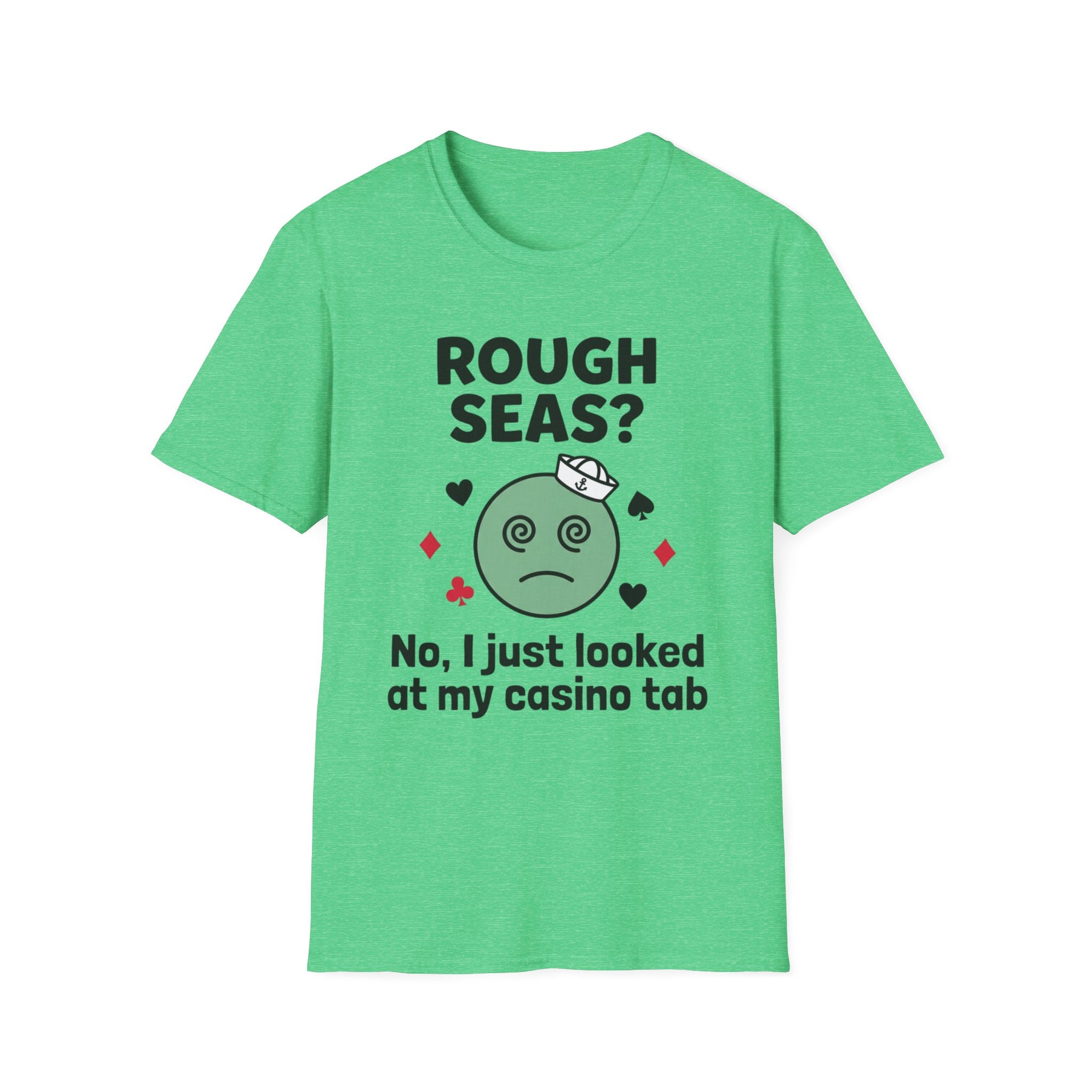 Rough Seas-No I Just Looked At My Casino Tab T-Shirt