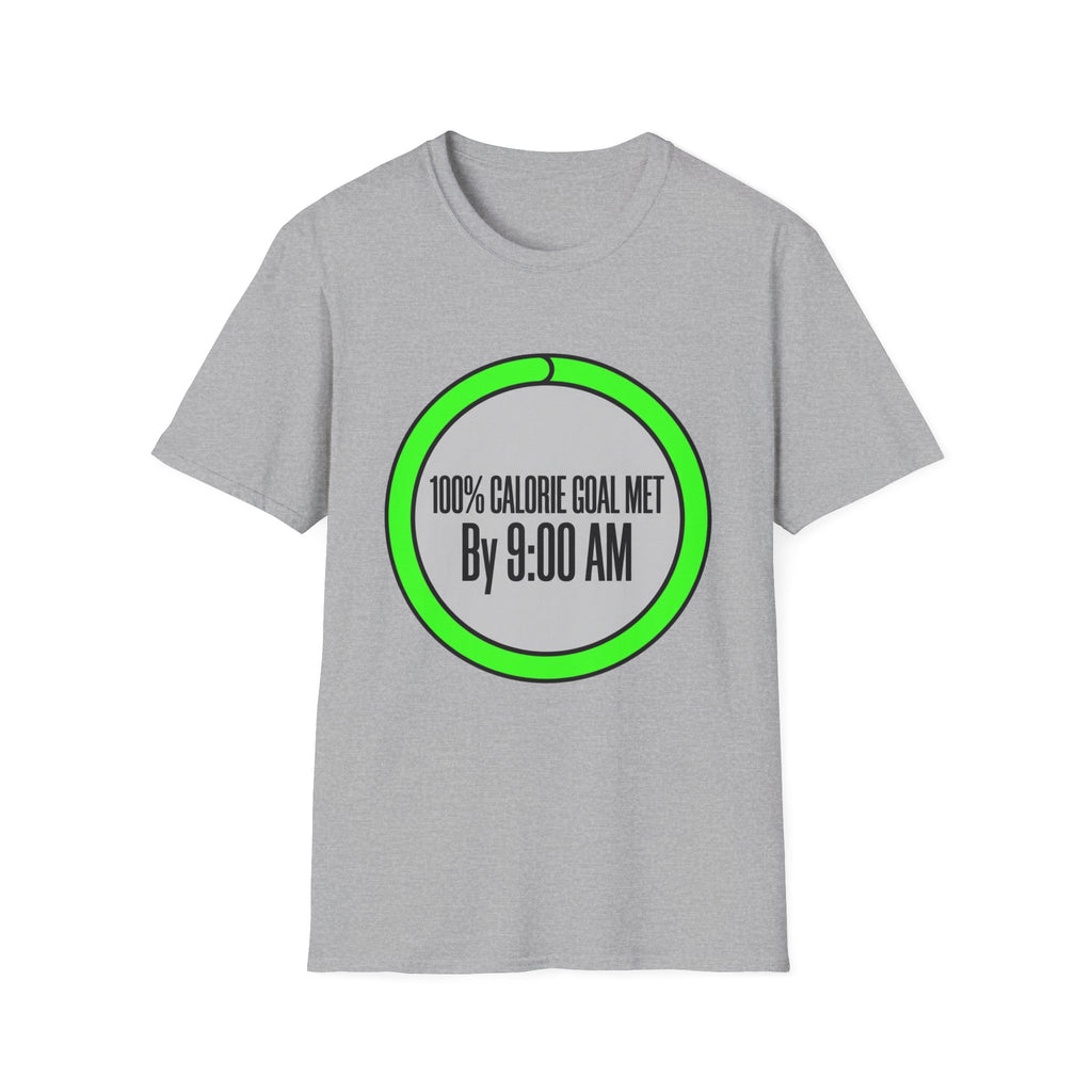 100% Calorie Met By 9:00am T-Shirt