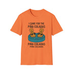 I Came For The Pina Coladas T-Shirt