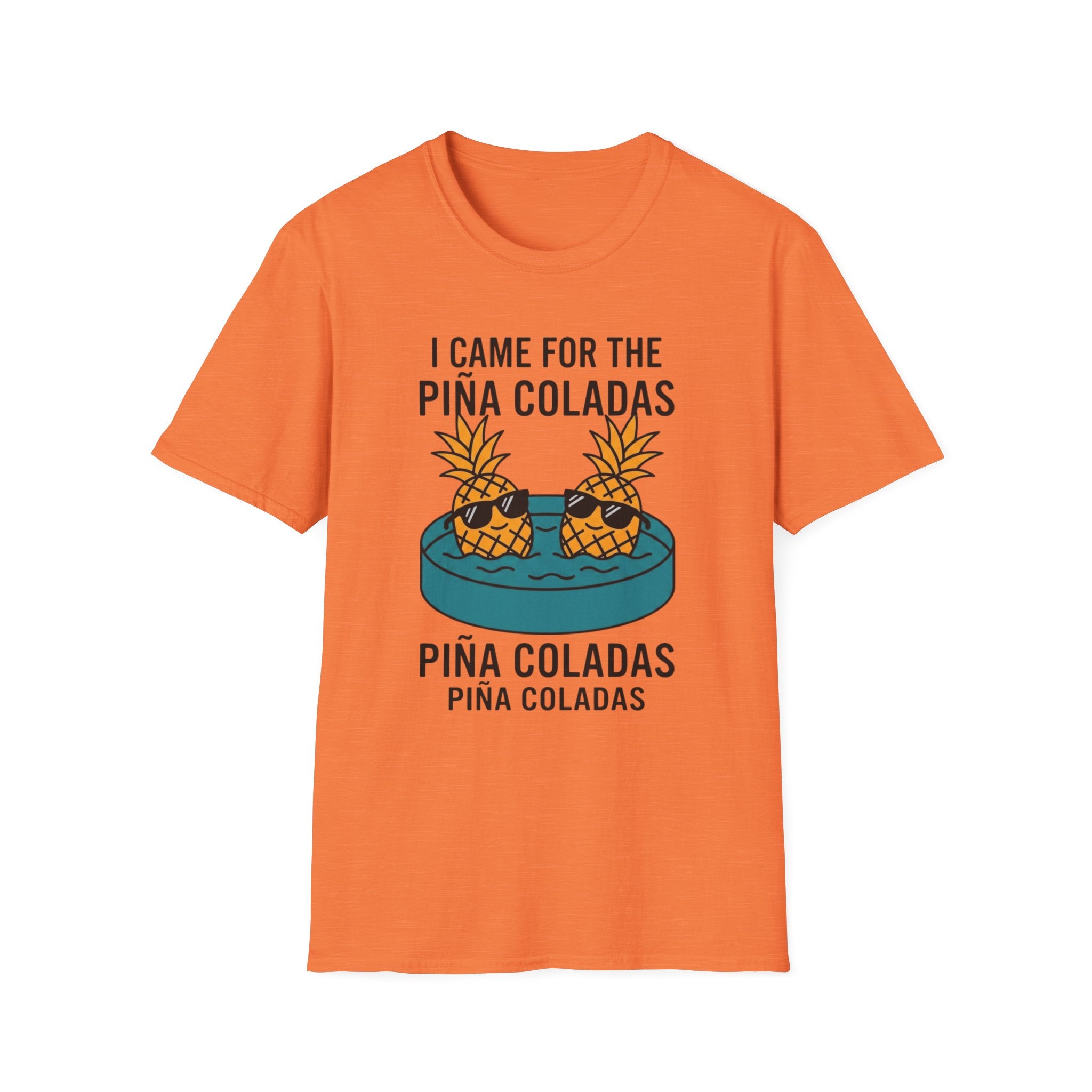 I Came For The Pina Coladas T-Shirt