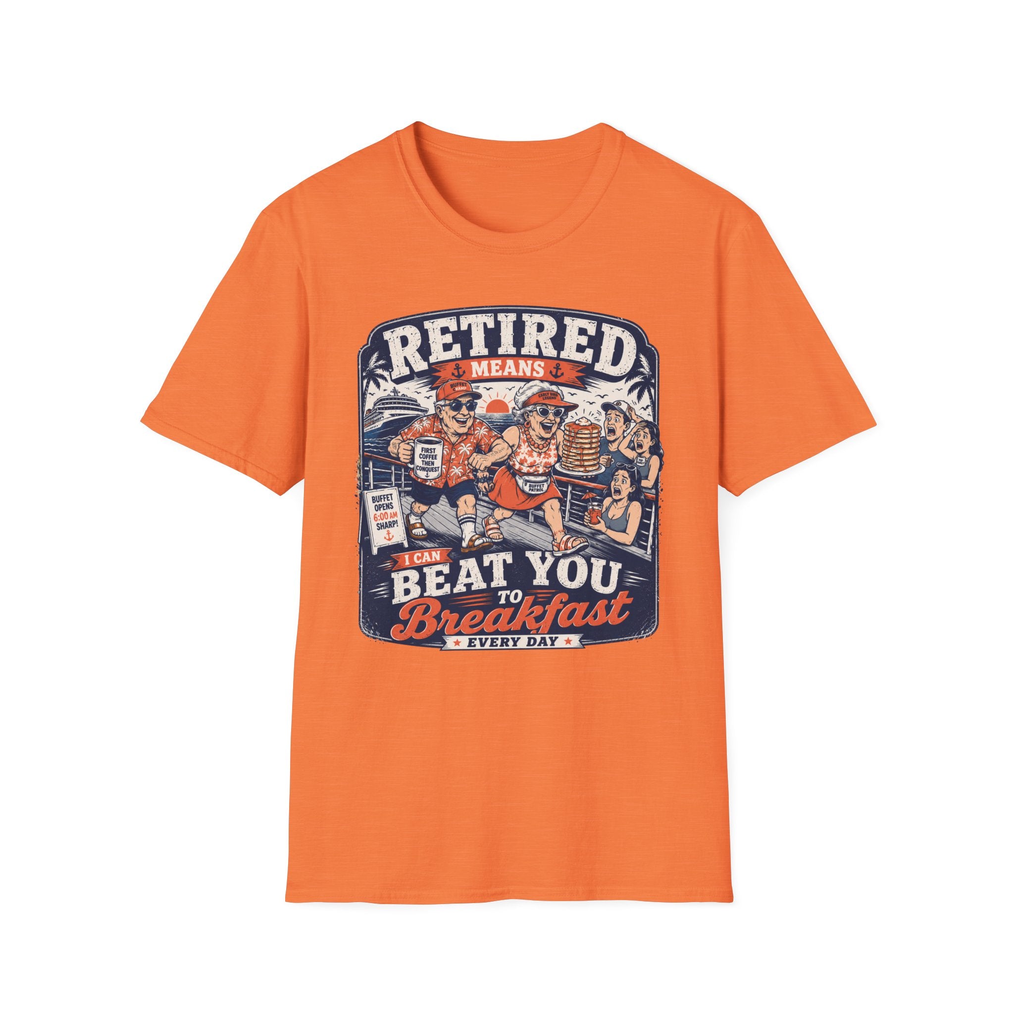 Retired Means Beat You To Breakfast T-Shirt