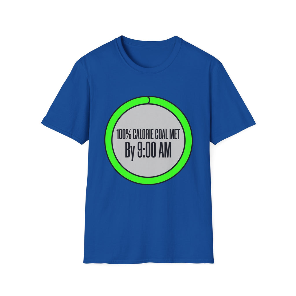 100% Calorie Met By 9:00am T-Shirt