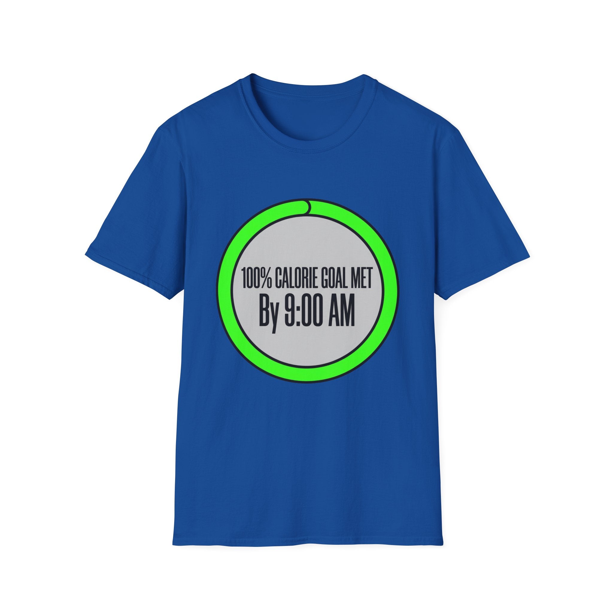 100% Calorie Met By 9:00am T-Shirt