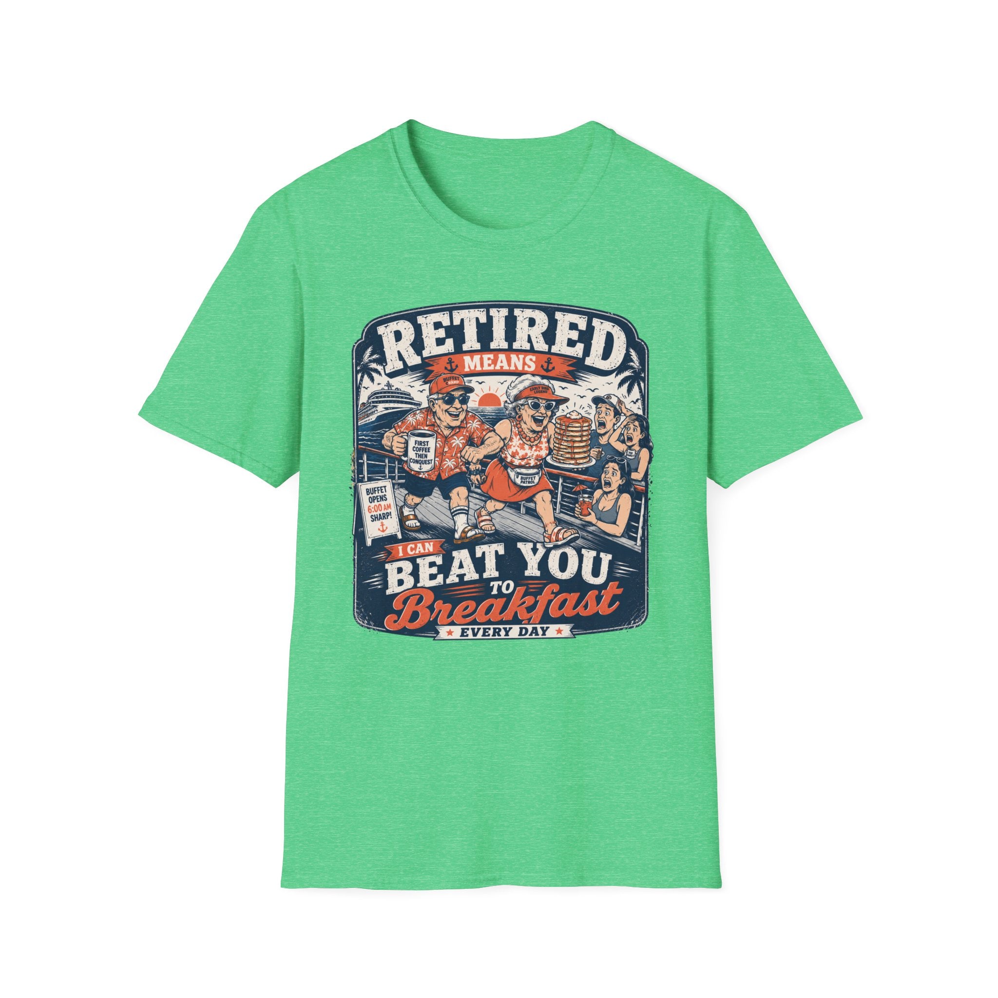 Retired Means Beat You To Breakfast T-Shirt