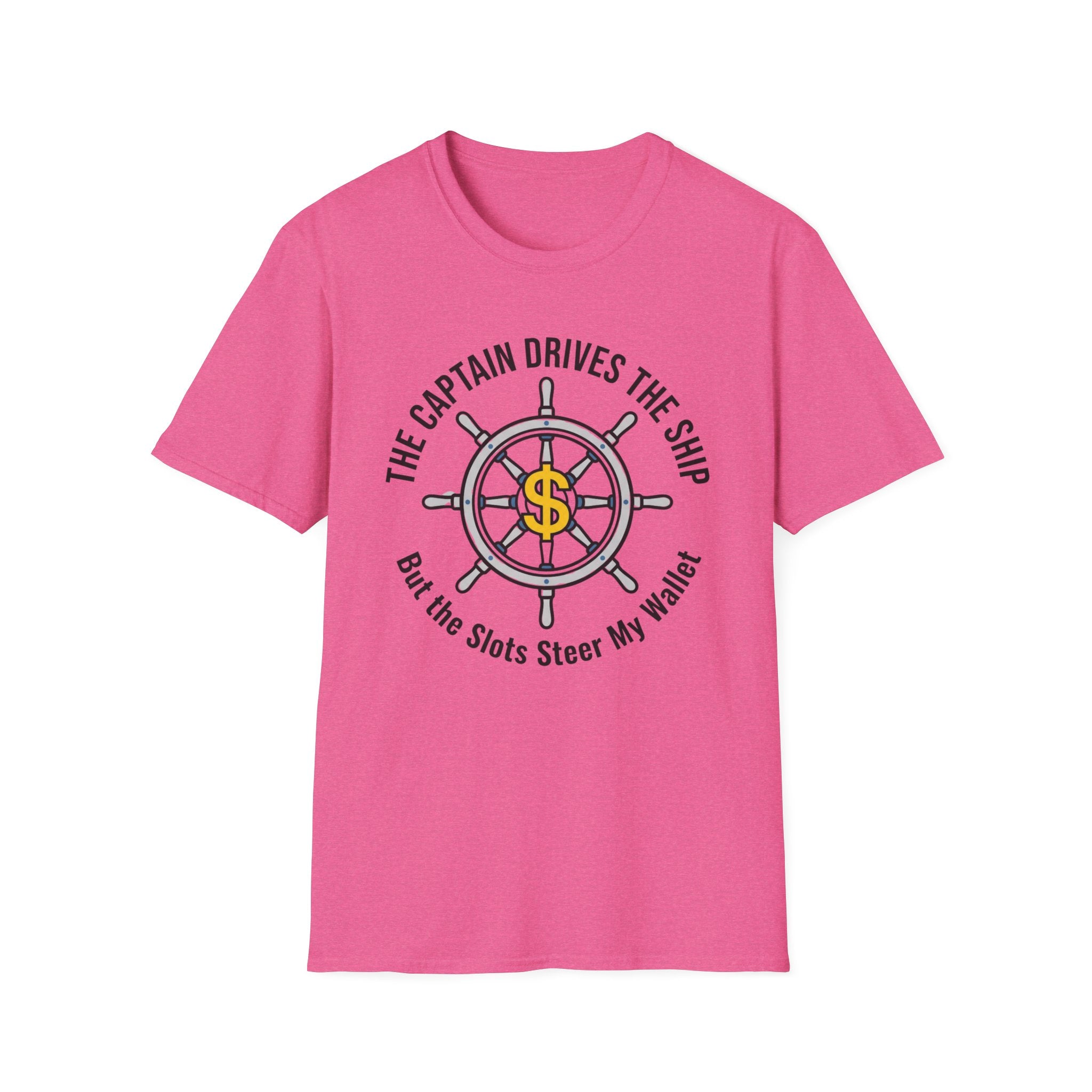 The Captain Drives The Ship The Slots Steer My Wallet T-Shirt
