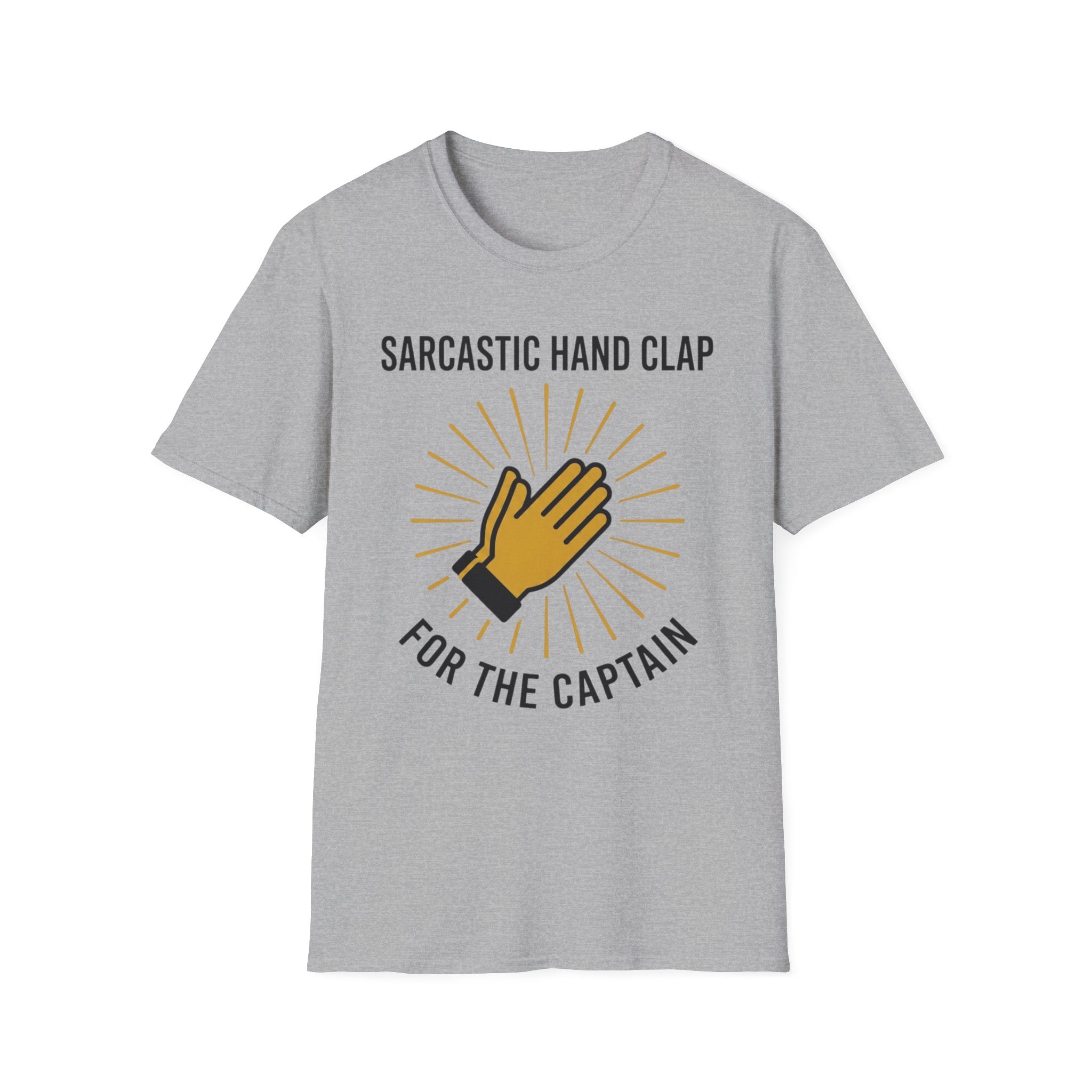 Sarcastic Clap For The Captain T-Shirt