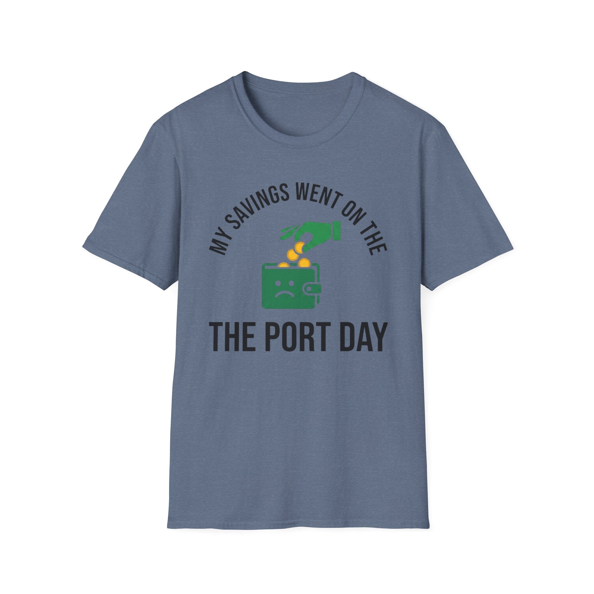 My Savings Went On The Port Day T-Shirt