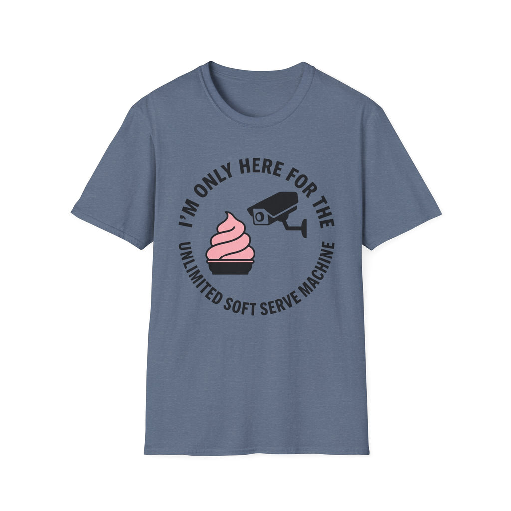 I'm Only Here For The Soft Serve Machine T-Shirt
