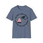 I'm Only Here For The Soft Serve Machine T-Shirt