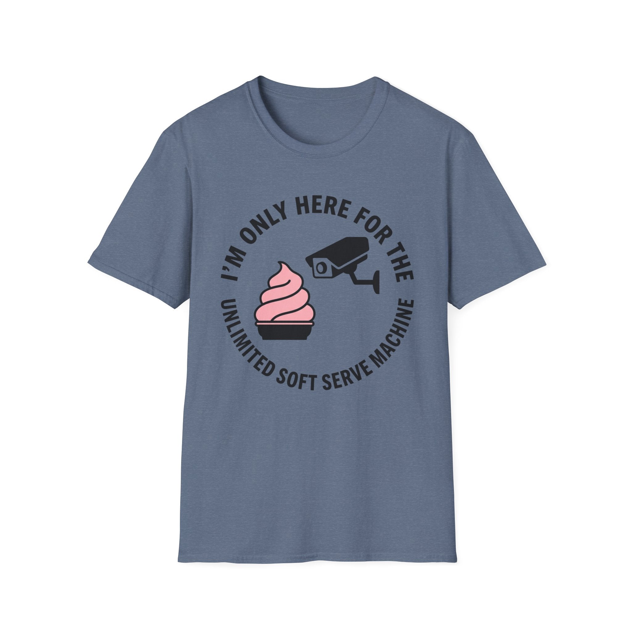 I'm Only Here For The Soft Serve Machine T-Shirt