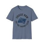 Cruise Now Pay the Casino Later T-Shirt