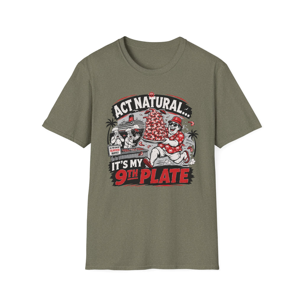 Act Natural It's My 9th Plate T-Shirt