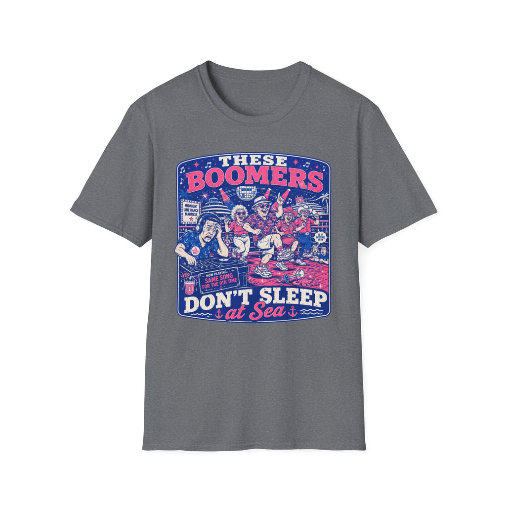 These Boomers Don't Sleep At Sea T-Shirt
