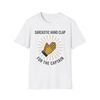 Sarcastic Clap For The Captain T-Shirt