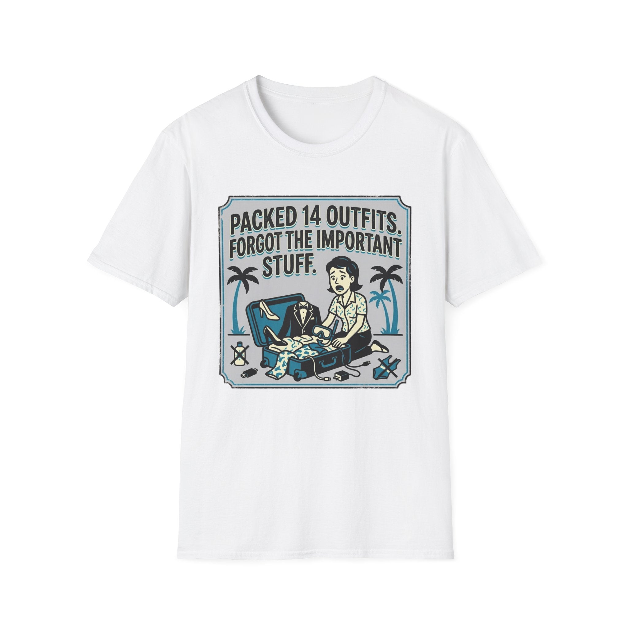Packed 14 Outfits Forgot The Important Stuff T-Shirt