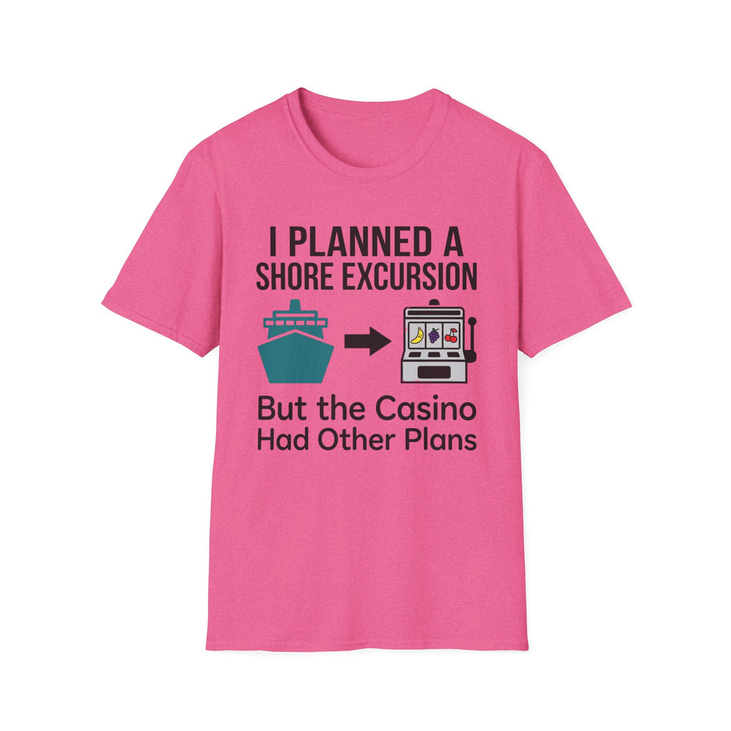 I Planned A Shore Excursion But Casino Had Other Plans T-Shirt