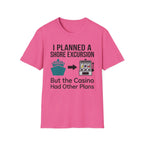 I Planned A Shore Excursion But Casino Had Other Plans T-Shirt