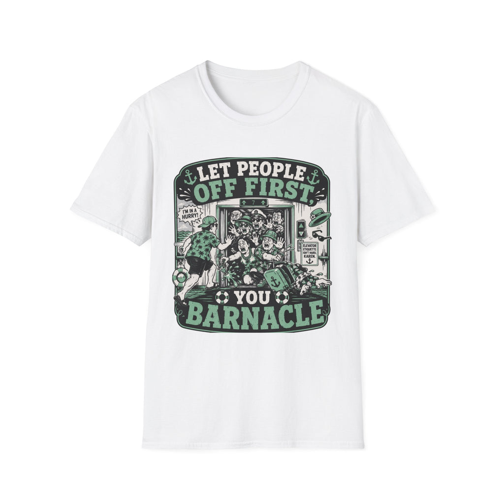 Let People Off First You Barnacle T-Shirt