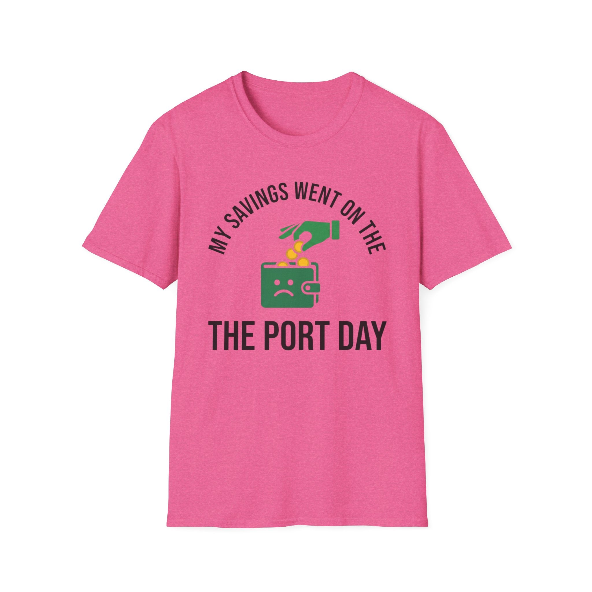 My Savings Went On The Port Day T-Shirt